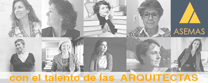 ASEMAS apoya el talento de las mujeres arquitectas y da visibilidad a sus proyectos.