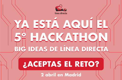Línea Directa busca jóvenes talentos en su 5º Hackathon 'Big Ideas'.