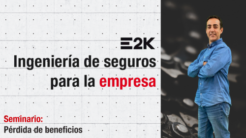 E2K organiza un seminario exclusivo sobre el complejo y desconocido Seguro de Pérdida de Beneficios.