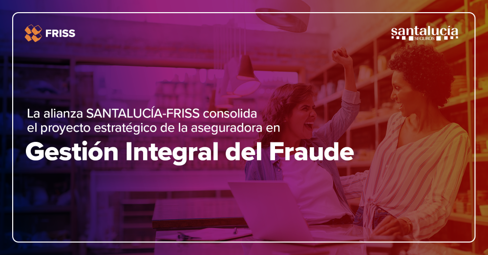 Esta alianza entre Santalucía y FRISS refleja el compromiso de la aseguradora en su búsqueda de la excelencia rente a los riesgos del fraude.
