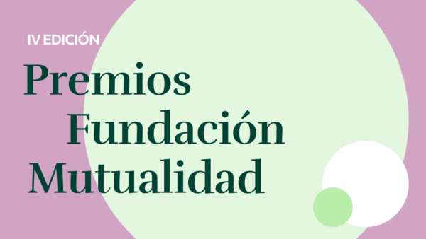 Fundación Mutualidad lanza la IV edición de sus premios anuales