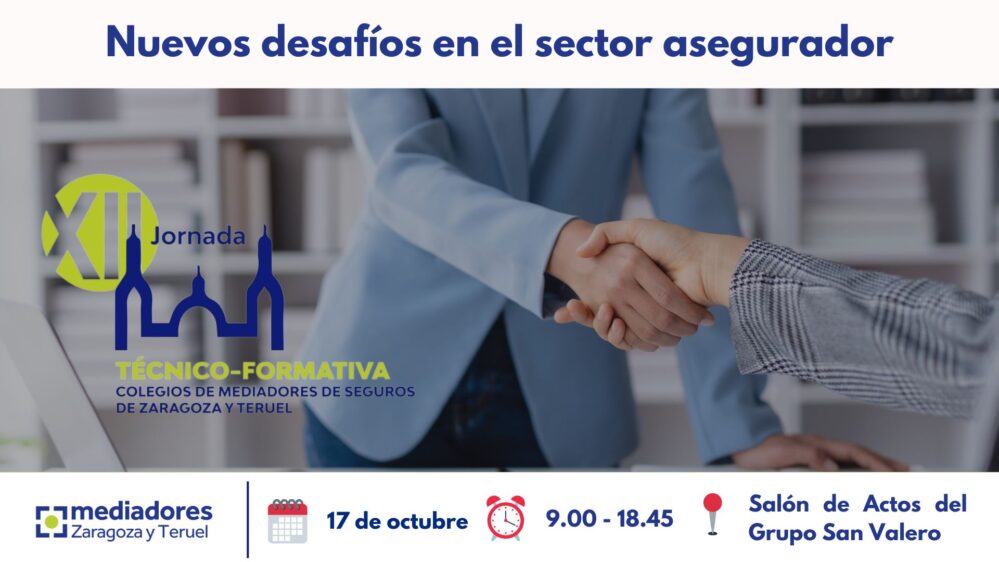 Los Colegios de Zaragoza y Teruel celebrarán el17 de octubre la XII Jornada Técnico-Formativa"Nuevos desafíos en el sector asegurador".