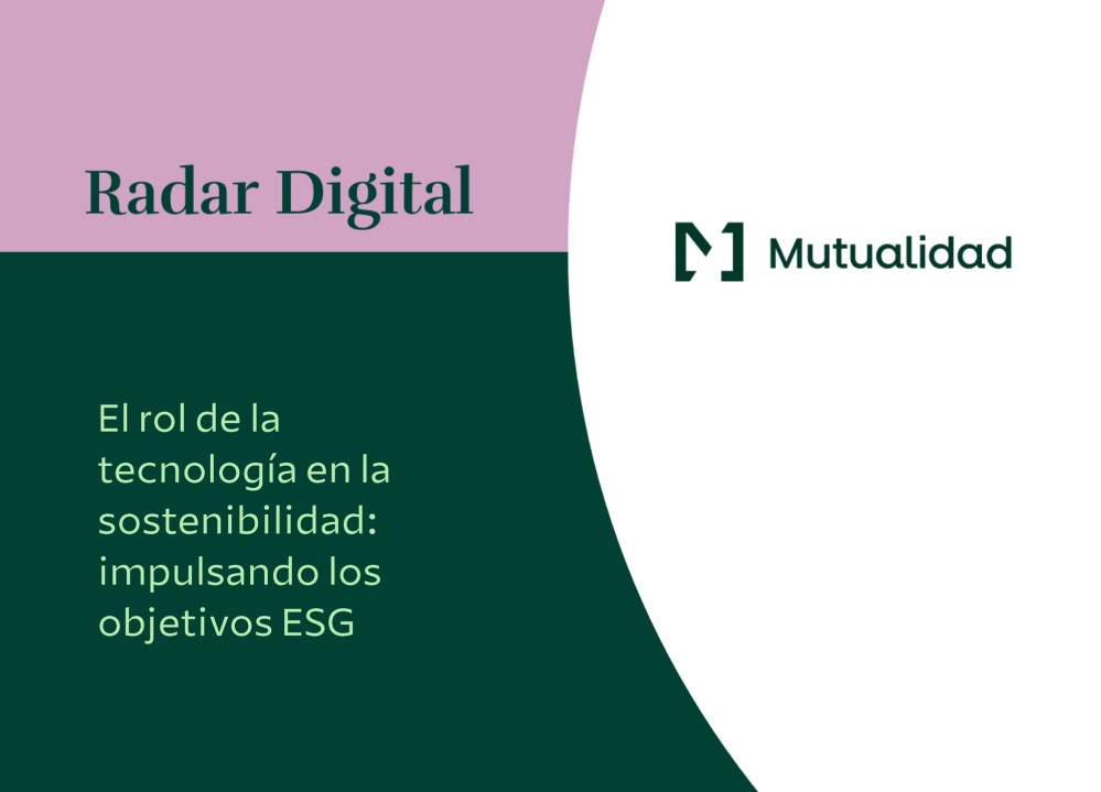 La tecnología se posiciona como una palanca esencial para avanzar en los objetivos de sostenibilidad, según Radar Digital Mutualidad.