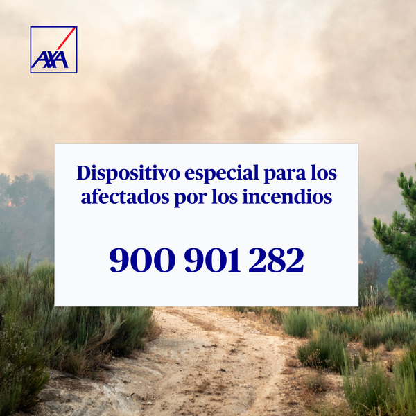 AXA activa un dispositivo especial para atender a los afectados por los incendios forestales y habilita un teléfono específico para agilizar la gestión de siniestros.